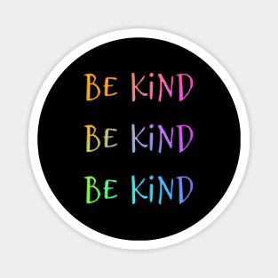 Be Kind A Rainbow Tie Dye Design of Peace Magnet